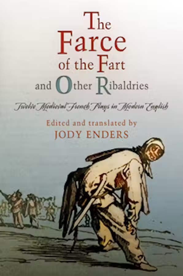 The Farce of the Far edited and translated by Jody Enders