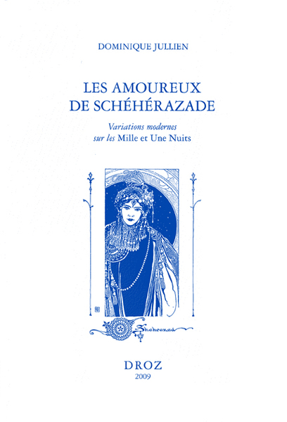 Les Amoureux de Schéhérazade. Variations modernes sur les Mille et une nuits edited and translated by Dominique Jullien